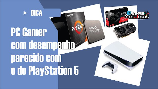 PC Gamer com desempenho parecido com o do PlayStation 5 - 2024