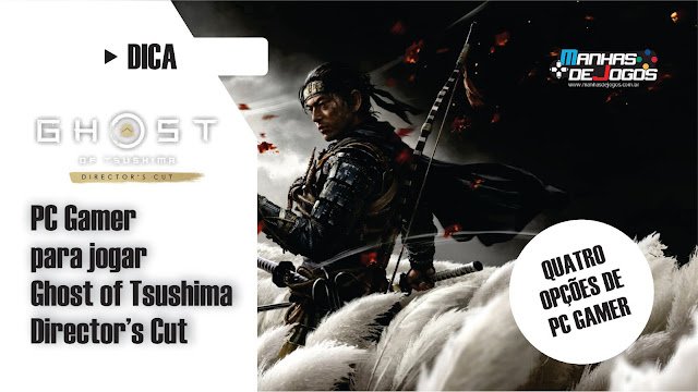 PC Gamer para jogar Ghost of Tsushima Director’s Cut