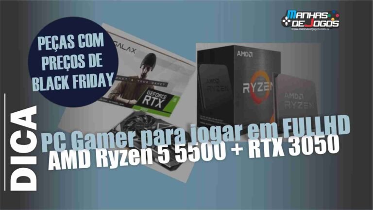 PC Gamer para jogar em FULLHD - AMD Ryzen 5 5500 + RTX 3050