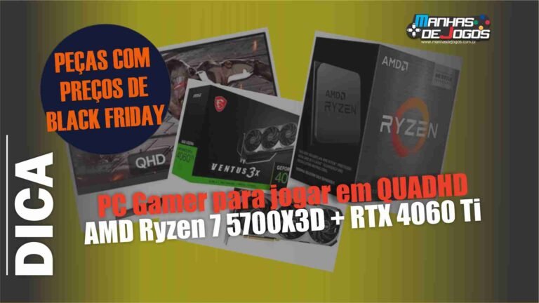 PC Gamer para jogar em QUADHD - AMD Ryzen 7 5700X3D + RTX 4060 Ti