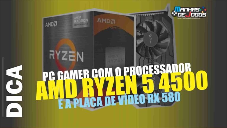 Montar um PC Gamer com o processador AMD Ryzen 5 4500 e a placa de vídeo RX 580