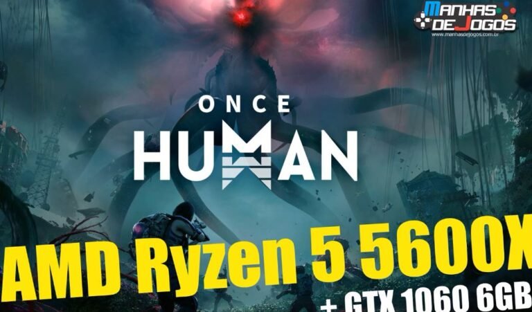 Testando o jogo Once Human com o processador AMD Ryzen 5 5600X e a GTX 1060 6GBb
